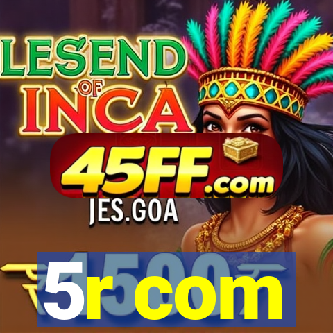 5r com